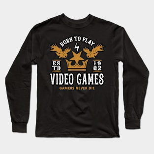 BORN TO PLAY VIDEO GAMES - GAMING Long Sleeve T-Shirt